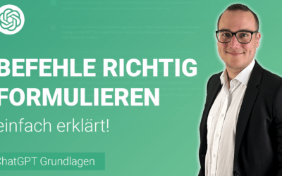 BEFEHLE RICHTIG formulieren für ChatGPT (OpenAi) einfach erklärt