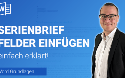 SERIENBRIEF-FELDER einfügen einfach erklärt