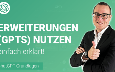 GPTs (ERWEITERUNGEN) hinzufügen und nutzen in ChatGPT einfach erklärt